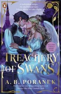 A Treachery of Swans - A dark, enchanting YA romantasy from the author of Where the Dark Stands Still