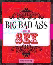 Big Bad Ass Book of Sex