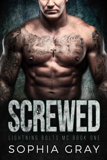Screwed (Book 1) - Lightning Bolts MC, #1