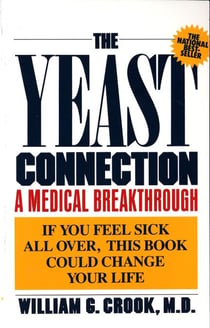 The Yeast Connection - A Medical Breakthrough