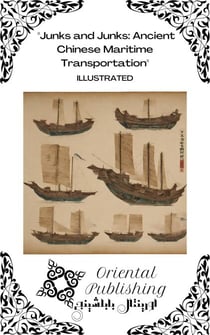 Junks and Junks Ancient Chinese Maritime Transportation