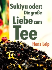 Sukiya oder: Die große Liebe zum Tee