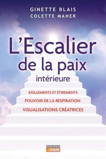 L'escalier de la paix intérieure - ESCALIER DE LA PAIX INTERIEURE -L' [NUM]
