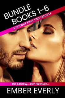 A First Time Hotwife Fantasy -  The Bundle - A Hotwife Fantasy - Bundles, #1