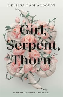 Girl, Serpent, Thorn - a captivating Persian-inspired fairy tale