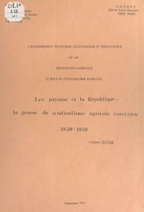 Les paysans et la République : la genèse du syndicalisme agricole corrézien, 1850-1950