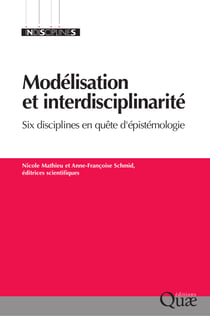 Modélisation et interdisciplinarité - Six disciplines en quête d'épistémologie