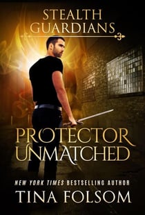 Protector Unmatched - Stealth Guardians, #6