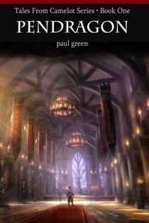 Tales From Camelot Series 1: Pendragon - Tales From Camelot, #1