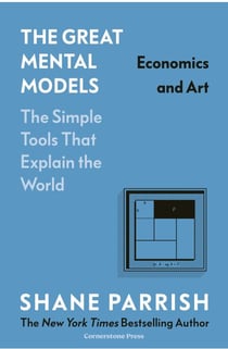 The Great Mental Models: Economics and Art - Economics and Art