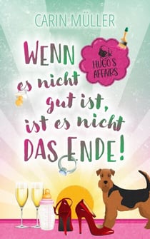 Hugo’s Affairs – Wenn es nicht gut ist, ist es nicht das Ende! - Hugo's Affairs, #2