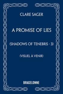 Shadows of Tenebris, T3 : A Promise of Lies