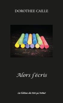 Alors j'écris