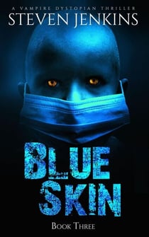 Blue Skin: Book Three - Blue Skin, #3
