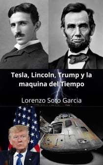 Tesla, Lincoln, Trump y la maquina del tiempo - Tesla y la maquina del tiempo