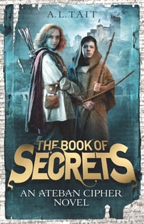 The Book of Secrets - The Ateban Cipher Book 1 - an adventure for fans of Emily Rodda and Rick Riordan