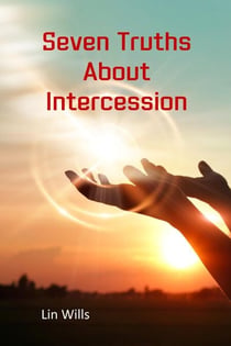Seven Truths About Intercession
