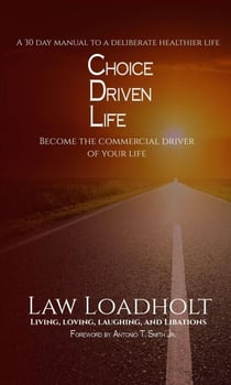 Choice Driven Life: Become The Commercial Driver Of Your Life