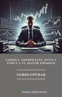 Sobreoperar - El trading es la forma más difícil de ganar dinero fácil