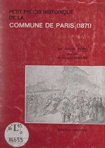 Petit précis historique de la Commune de Paris, 1871 - Édité pour le 96e anniversaire en vue de la célébration du centenaire de la Commune de Paris