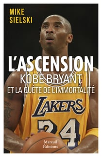 L'ascension - Kobe Bryant ou la quête de l'immortalité