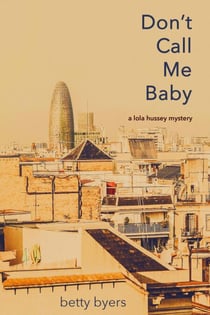 Don't Call Me Baby - Lola Hussey Mysteries, #1