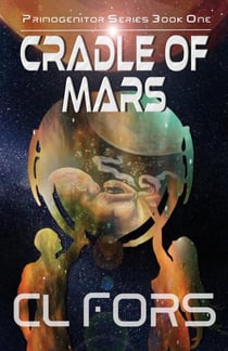 Cradle of Mars - Primogenitor Series, #1