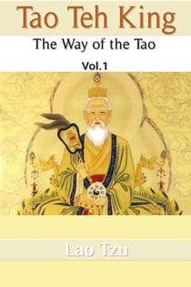 Tao Teh King: The Way of the Tao - The Way of the Tao, #1