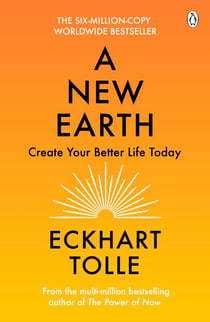 A New Earth - The life-changing bestseller from the author of The Power of Now, an Oprah's Book Club pick