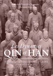 Les Dynasties Qin et Han - Histoire générale de la Chine (221 av. J.-C.-220 apr. J.-C.)