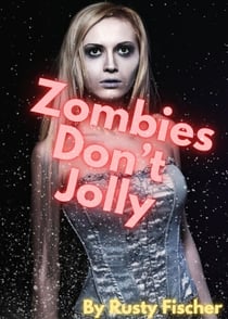 Zombies Don't Jolly - Zombies Don't Read: Short Stories for Young Adults, #12