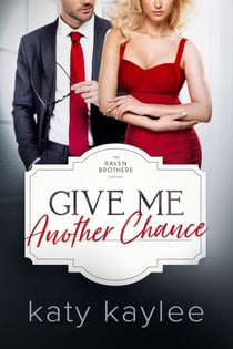 Give Me Another Chance - Raven Brothers, #3