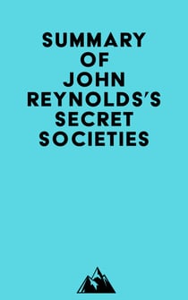Summary of John Reynolds's Secret Societies