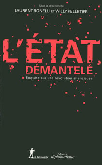 L'Etat démentelé - Enquête sur une contre-révolution silencieuse
