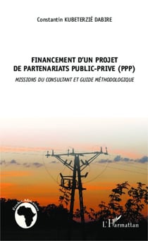 Financement d'un projet de partenariat public privé (PPP) - Missions du consultant et guide méthodologique