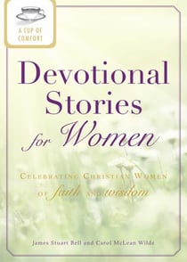A Cup of Comfort Devotional Stories for Women - Celebrating Christian women of faith and wisdom