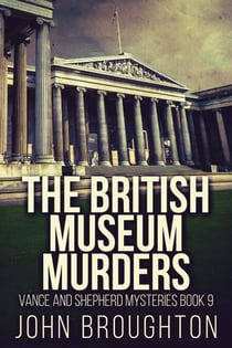 The British Museum Murders - Vance And Shepherd Mysteries, #9