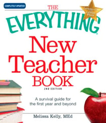 The Everything New Teacher Book - A Survival Guide for the First Year and Beyond