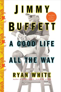 Jimmy Buffett - A Good Life All the Way