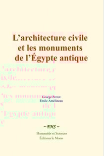 L’architecture civile et les monuments de l’Égypte antique