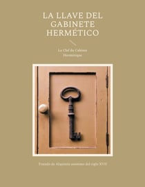 La llave del gabinete hermético - La Clef du Cabinet Hermétique