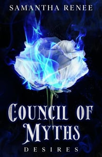 Council of Myths: Desires - Council of Myths, #2