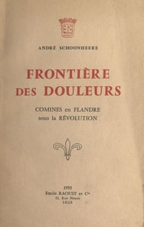 Frontière des douleurs - Comines en Flandre sous la Révolution