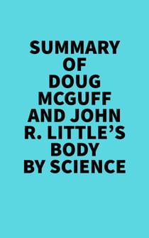 Summary of Doug McGuff and John R. Little's Body By Science - 
