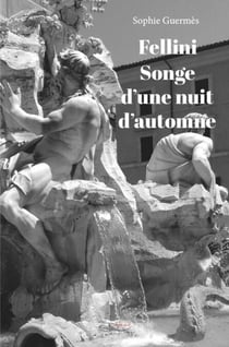 Fellini, songe d’une nuit d’automne - Roman