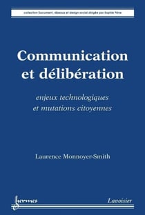 Communication et délibération - enjeux technologiques et mutations citoyennes