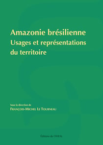 Amazonie brésilienne - Usages et représentations du territoire