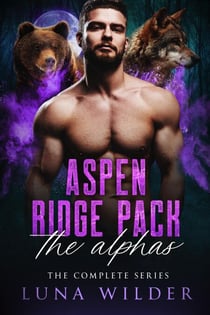 Aspen Ridge Pack: The Alphas - Aspen Ridge Pack: The Alphas, #5