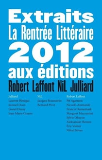Rentrée littéraire 2012 - Extraits - Robert Laffont NiL Julliard
