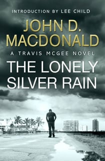 The Lonely Silver Rain: Introduction by Lee Child - Travis McGee, No. 21